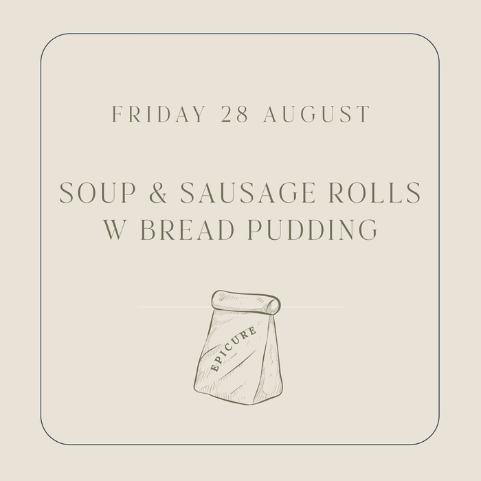 [Friday 28 August] Soup, Sausage Rolls & Pudding